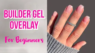 HOW TO: Create Beautiful Builder Gel Overlay Nails / For Beginners at Home