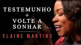 Elaine Martins | Testemunho + Volte a Sonhar (Eu Transpiro Adoração)