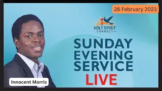 SUNDAY EVENING SERVICE  26/02/2023 by Innocent Morris