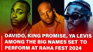 Raha Fest 2024- Davido, Ya Levis, King Promise and Kenyan Stars Set to perform at the Concert