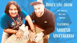 DUB FX Live show featuring Mahesh vinayakram for Holi fest  🇦🇹 2015.