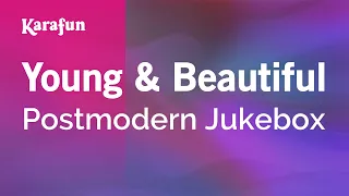 Young & Beautiful - Postmodern Jukebox | Karaoke Version | KaraFun