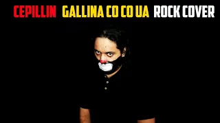 CEPILLÍN: Gallina Co Co Ua | Rock Cover