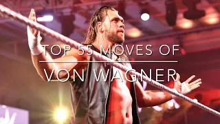 Top 55 Moves of Von Wagner