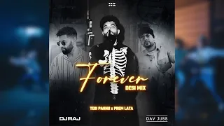 FOREVER - DESI MIX (REMIX) | TEGI PANNU | DAV JUSS | DJ RAJ | DHOL MIX