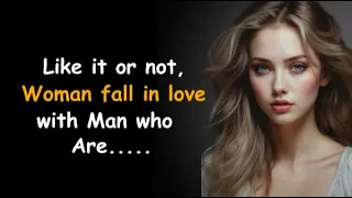 Like It Or Not, Women Fall In Love With Men Who.. |Psychology Facts