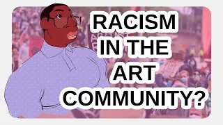 is the art community RACIST?!
