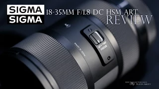 Sigma 18-35mm f/1.8 DC HSM ART  Review - One of a Kind Zoom