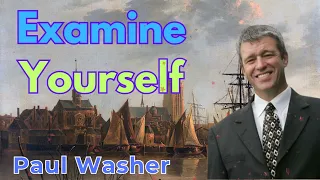 Examine Yourself - Paul Washer Sermons