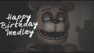 (fnaf/sfm)Happy Birthday Medley/The happiest day at Fredbears and Friends