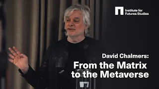 David Chalmers: From the Matrix to the Metaverse (With a Little Help From AI)