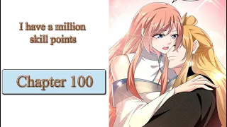 I have a million skill points chapter 100 English (Entering the City)