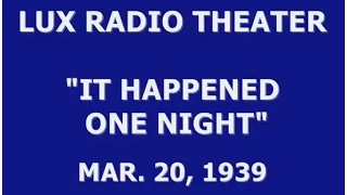 LUX RADIO THEATER -- "IT HAPPENED ONE NIGHT" (3-20-39)