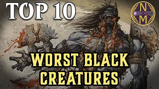 MTG Top 10: The Worst Black Creatures EVER Printed | Magic: the Gathering | Episode 634