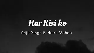 Har Kisi Ko - Arijit Singh, Neeti Mohan || From Boss || Lyrical songs