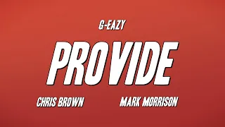 G-Eazy - Provide ft. Chris Brown, Mark Morrison (Lyrics)