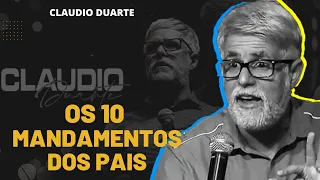 Pastor Claudio Duarte | OS DEZ MANDAMENTOS DOS PAIS - pr cláudio duarte