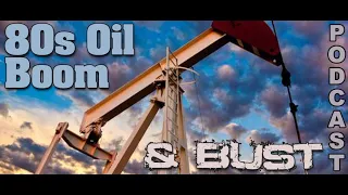 Oklahoma Gold! Ep 58, 59 & 60: 80s Oil Boom & Bust