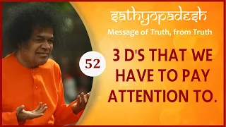 3 D's That We Have To Pay Attention | 52 | Sathyopadesh | Message of Truth, from Truth