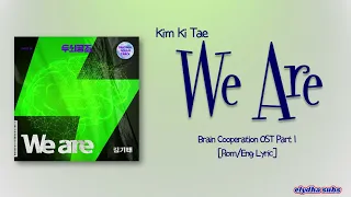 Kim Ki Tae (김기태) - We Are (Brain Cooperation OST Part 1) [Rom|Eng Lyric]
