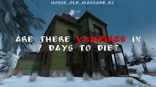 Are Vampires CANON In 7 Days to Die? (Stories of Navezgane: Part 16)