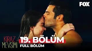 Kiraz Mevsimi 19. Bölüm