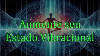 Aumente seu Estado Vibracional | Música para Meditação | Elevação da Vibração-Por Renovaçao da Mente