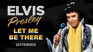 Elvis Presley - Let Me Be There (Extended) - (HQ)