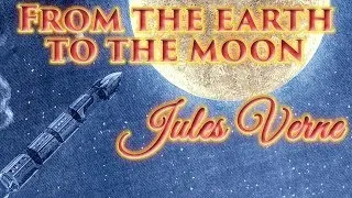 1865 From the earth to the moon by Jules Verne, Unabridged audiobook full length