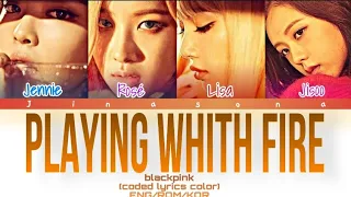 PLAYING WHITH FIRE (BLACKPINK)불장난을 하고 있다 CODED LYRICS COLOR ENG/ROM/KOR..