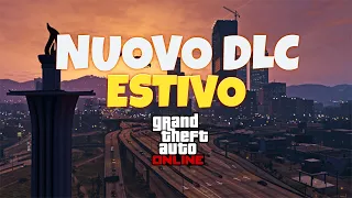 UFFICIALE NUOVO DLC ENORME IN ARRIVO QUEST'ESTATE SU GTA ONLINE!