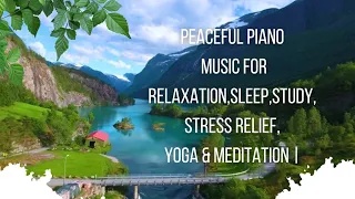 Peaceful Piano Music for Relaxation,Sleep, Study,Stress Relief,Yoga & Meditation |