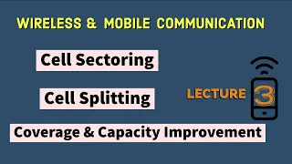 Cell Sectoring and Cell Splitting | Improving Coverage and Capacity In Cellular System