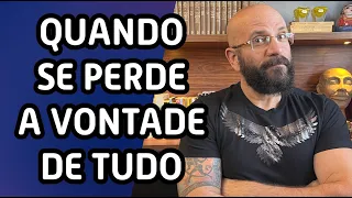 QUANDO SE PERDE A VONTADE DE TUDO | Marcos Lacerda, psicólogo