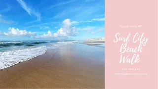 VIRTUAL WALK // SURF CITY BEACH ON TOPSAIL ISLAND, NORTH CAROLINA