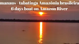 Manaus - Tabatinga Amazônia brasileira    by boat 6 days on Rio Amazonas 🇧🇷 Amazon River