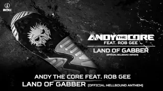 Andy The Core feat. Rob Gee - Land of Gabber (Official Hellbound Anthem) (Brutale 026)