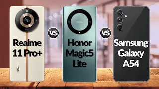 Realme 11 Pro Plus Vs Honor Magic 5 Lite Vs Samsung A54 | @Eficientechs 👈🙈