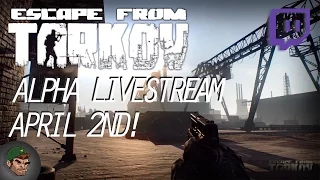 Escape From Tarkov   Live Stream April 2nd