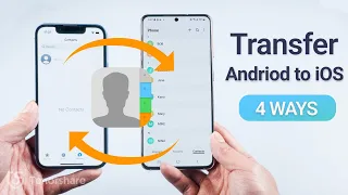 How To Transfer Contacts From Android To iPhone [4 Free & Easy Ways]