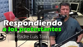 PADRE LUIS TORO asiste a la radio y los PROTESTANTES lo atacan con preguntas