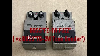 BOSS"FZ-1W FUZZ"( vs BOSS"TB-2W Tone Bender")