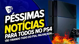 PÉSSIMAS NOTÍCIAS PARA TODOS NO PLAYSTATION 4!