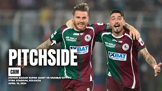 Pitchside Cam | Mohun Bagan Super Giant 2-1 Mumbai City FC | ISL 2023-24