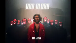 KAYMA - BAD BLOOD (Official Video)