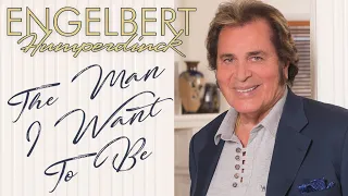 Engelbert Humperdinck - The Man I Want to Be (Full Album)