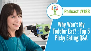 Why Won't My Toddler Eat? : Top 5 Picky Eating Q&A