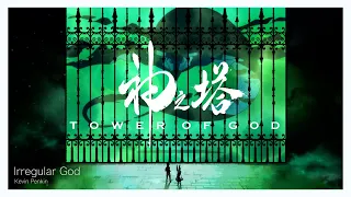 Irregular God - Kevin Penkin (Tower of God 『神之塔』： Official OST+Visualiser)