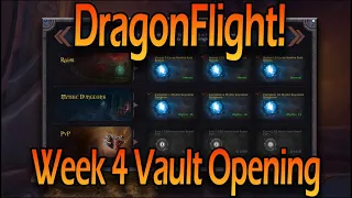 Week 4 Vault Opening! Dragonflight Season 1