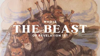 Who Is THE BEAST of Revelation 13?